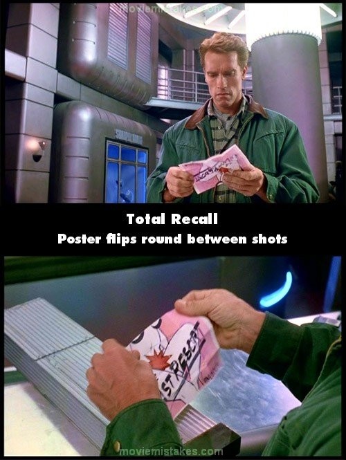 Phim Total Recall, khi Quaid mở tờ bướm quảng cáo của The Last Resort ra xem, ở cảnh gần, khán giả thấy Quaid đang xem hình ảnh của tờ quảng cáo, trong khi ở cánh xa trước đó, hình ảnh này lại nằm ở bên dưới.